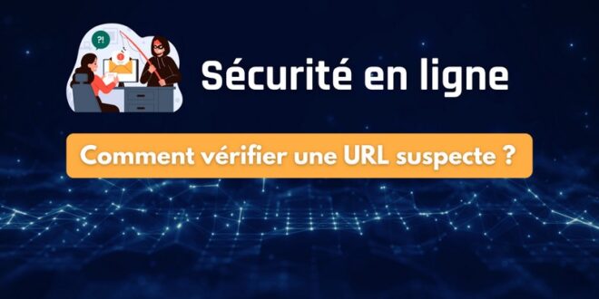 Comment vérifier une URL suspecte