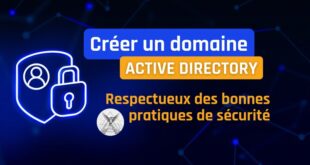 Créer un Active Directory conformes aux bonnes pratiques de sécurité