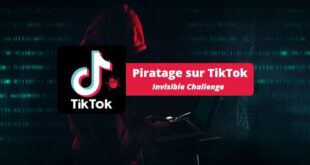 Piratage sur TikTok basé sur l'Invisible Challenge