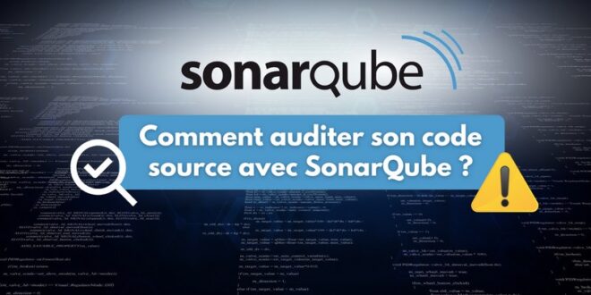 Auditez et sécurisez votre code avec SonarQube sur Debian 12 ou AlmaLinux 9