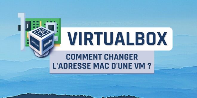 VirtualBox - Changer adresse MAC VM