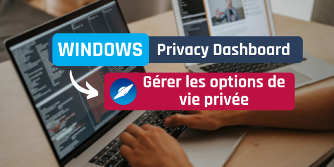 Windows : gérer simplement les options de vie privée avec WPD