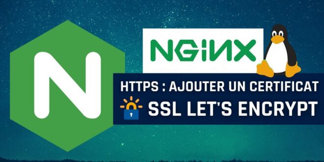 Nginx : ajouter un certificat SSL Let’s Encrypt pour passer en HTTPS | IT-Connect