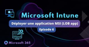 Déployer logiciel MSI LOB app avec Intune