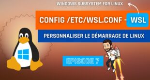 WSL : personnaliser le démarrage de Linux avec /etc/wsl.conf