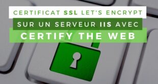 Déployer un certificat SSL Let’s Encrypt sur IIS avec Certify The Web