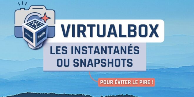 VirtualBox et les instantanés (snapshots)