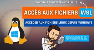 WSL : comment accéder aux fichiers Linux depuis Windows 10 ?