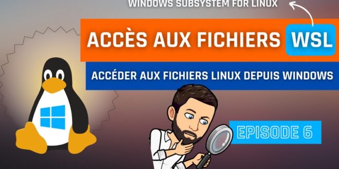 WSL : comment accéder aux fichiers Linux depuis Windows 10 ?