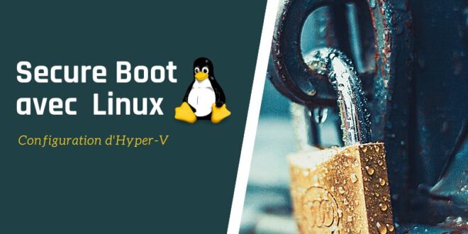 Hyper-V : utiliser le Secure Boot avec Linux