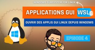 WSLg : comment utiliser WSL pour ouvrir des applications GUI Linux ?