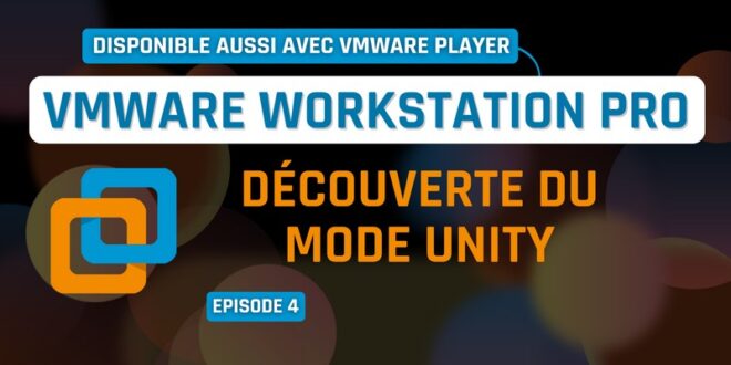 VMware Workstation Pro - Mode Unity