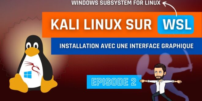 Installer Kali Linux (avec interface graphique) sur Windows 10 avec WSL