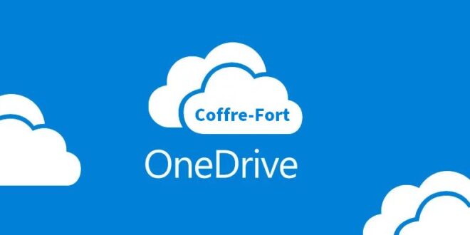 Comment utiliser le coffre-fort OneDrive ?