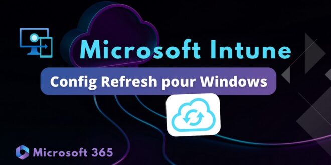 Intune - Config Refresh pour Windows