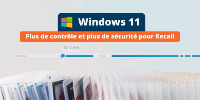 Windows 11 - Désinstaller Recall et plus de sécurité