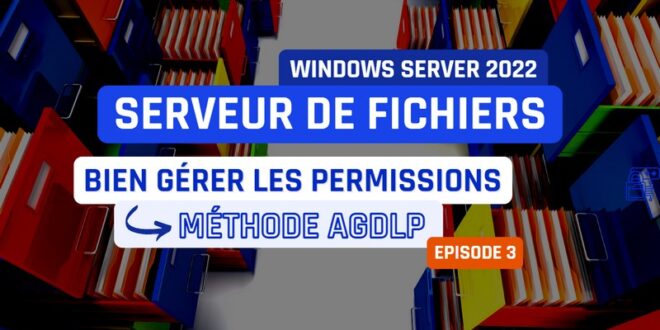 AGDLP - Serveur de fichiers - Windows Server