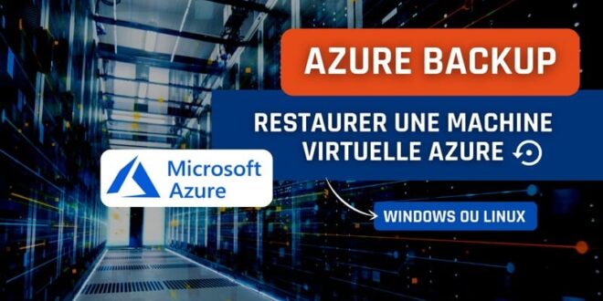 Azure Backup - Restaurer une sauvegarde de VM Azure