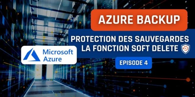 Azure Backup - Protection avec Soft Delete