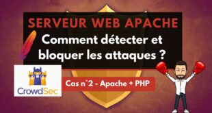 Bloquer les attaques sur son serveur Web (Apache + PHP) avec CrowdSec