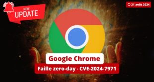 Google Chrome - Faille zero-day - CVE-2024-7971