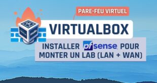 Comment installer Pfsense dans VirtualBox pour créer un lab virtuel ?