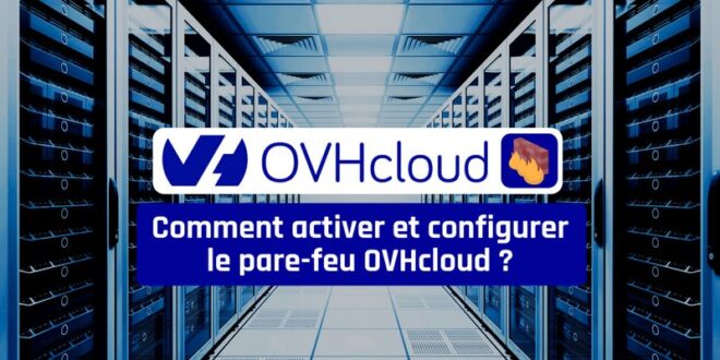 Comment protéger son serveur dédié avec le pare-feu OVHcloud ?