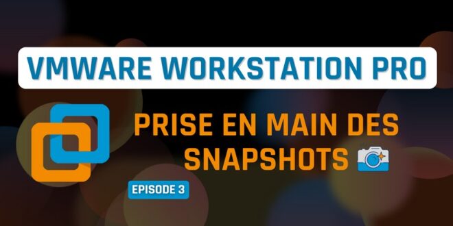 Snapshots VMware Workstation Pro