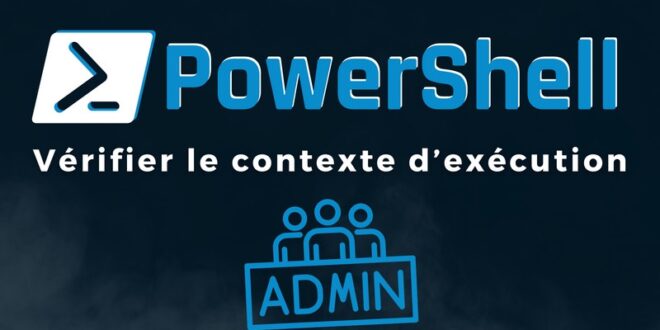 Vérifier si un script PowerShell est exécuté en admin