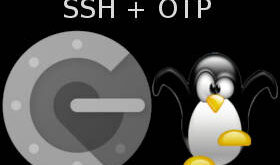 Configurer SSH pour gérer l’OTP avec Google Authenticator