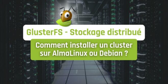 tuto GlusterFS stockage distribué sur AlmaLinux ou Debian