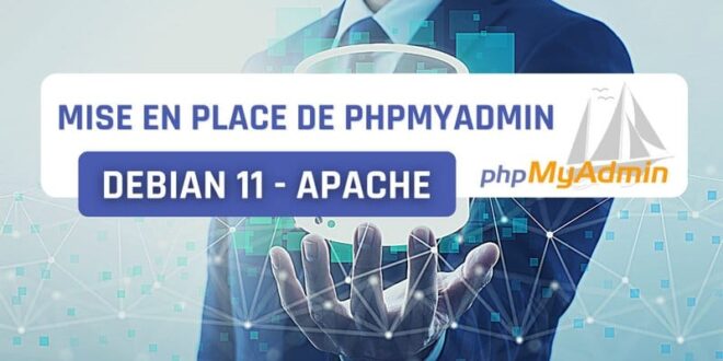 Installer PhpMyAdmin sur Debian 11 et Apache