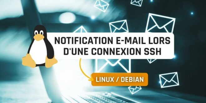 Linux : recevoir un e-mail lors d’une connexion SSH