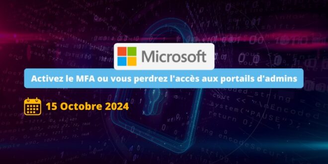 Microsoft MFA obligatoire portails admin avant le 15 octobre 2024