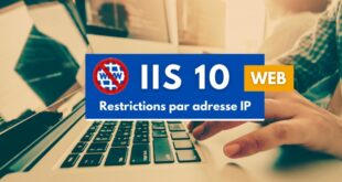 Restrictions par adresse IP avec IIS 10