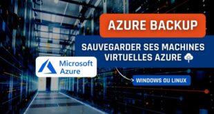 Sauvegarder ses machines virtuelles Azure avec Azure Backup