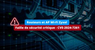 Routeurs Zyxel - Faille de sécurité critique - CVE-2024-7261