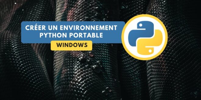 tuto créer environnement python portable sur windows