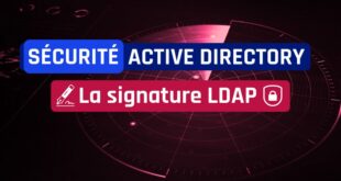 Active Directory - La signature LDAP - LDAP Signing