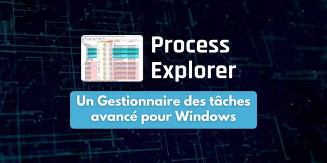 Tuto Process Explorer Windows